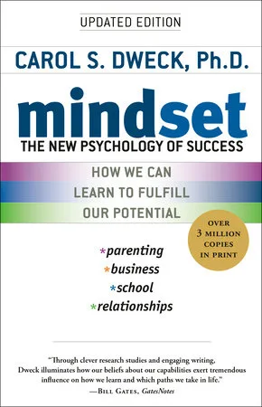 Mindset: The New Psychology of Success, Carol S. Dweck